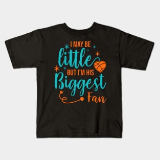 I May Be Little But I'M His Biggest Fan Kids T-Shirt